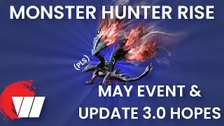 My Hopes for the May Digital Event/Update 3.0 for Monster Hunter Rise