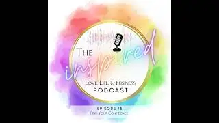 Episode 13 - Find Your Confidence