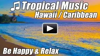HAWAIIAN MUSIC Caribbean Island Relaxing Romantic Tropical Songs Relax Study Hawaii Studying Happy