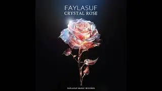 Faylasuf - Crystal Rose (Official Audio)