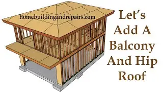 How To Build Two Car Garage With Apartment, Balcony And Hip Roof - Building Education Series Part 10