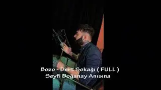 Bozo - Dert Sokağı FULL ( Seyfi Doğanay Anısına )