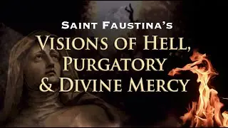 Visions of Hell & Heaven: Mystical Visions of the Saints I: Judgment, Purgatory & Divine Mercy