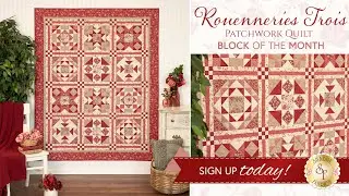 Introducing: Rouenneries Trois Patchwork BOM and Tutorial with Shabby Fabrics