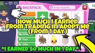 What I Earned From Trading In Adopt Me In The Past Day.. *I EARNED SO MUCH*