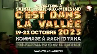 C'est dans la Vallée 2023 - Édition dédiée à Rachid Taha - Du 19 au 22 octobre