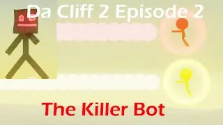 Da Cliff 2 Episode 2: The Killer Bot