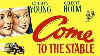 Come To The Stable full movie 1949 #comedy  Loretta Young & Celeste Holm #freemoviesonyoutube