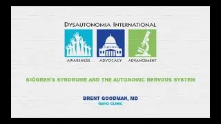 Sjögren’s Syndrome & The Autonomic Nervous System - Brent Goodman, MD