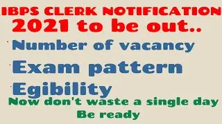 IBPS Clerk notification 2021 release very soon || good news || no. of vacancy || ibps clerk 2021