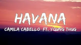 🎶 Camila Cabello - Havana (Lyrics) ft. Young Thug 🎶