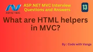 What Are HTML Helpers in ASP.NET MVC?