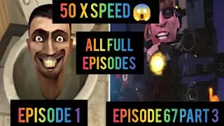 Skibidi Toilet 1 - 67 Part 3 50X speed | All Full Episodes 1 to 67 50X Speed Skibidi dop dop dop yes