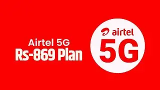 Airtel 5G New Plan Rs-869 Only | Full Detail
