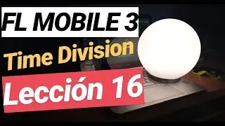 CURSO FL STUDIO MOBILE 3 | Time Division | Lección 16 🎹