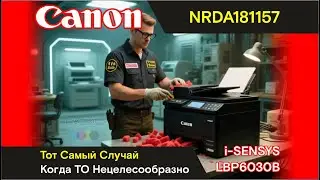 Canon i-SENSYS LBP6030B - NRDA181157 / That Very Case When Maintenance Is Impractical