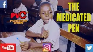 THE MEDICATED PEN (PRAIZE VICTOR COMEDY) (Nigerian Comedy)