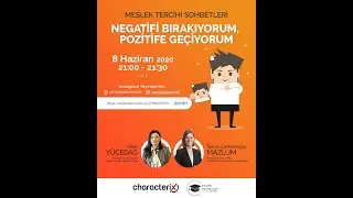 Negatifi Bırakıyorum, Pozitife Geçiyorum Meslek Tercihi Sohbetleri Part7