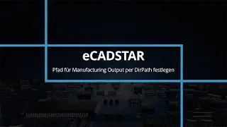 eCADSTAR Set path for Manufacturing Output via DirPath
