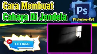 Cara Membuat Cahaya Di Jendela Photoshop 