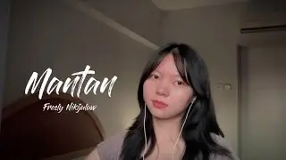 MANTAN - FRESLY NIKIJULUW | cover by Irene Ms