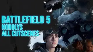 BATTLEFIELD 5 - Nordlys - All Cutscenes - norwegian Campaign All Cutscenes