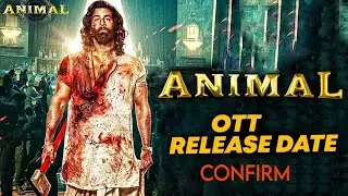 Animal OTT Release Date | Animal Movie OTT Release Date | Animal Extended Cut OTT Release Date