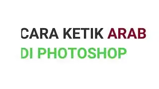 CARA KETIK ARAB DI PHOTOSHOP