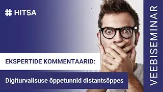Digiturvalisuse õppetunnid distantsõppes - ekspertide kommentaarid