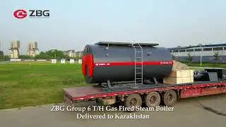 ZBG Group 6 T/H Gas Fired Steam Boiler Delivered to Kazakhstan