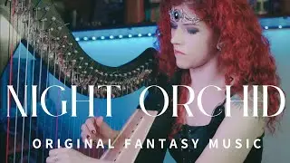| NIGHT ORCHID | ORIGINAL SONG |  CELTIC HARP & TIN WHISTLE MUSIC |