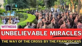 THE WAY OF THE CROSS: Witness Unbelievable MIRACLES in This Lenten Season