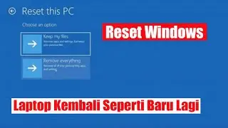 Cara Reset Laptop Ke Setelan Pabrik Dan Penjelasannya