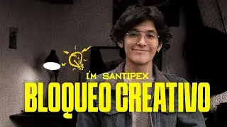 QUE ES un BLOQUEO CREATIVO | SantiPex