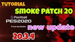 SMOKE PATCH PES 2020 UPDATE NEW PATCH 20.3.4 | TUTORIAL