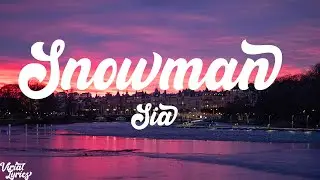 Snowman - Sia Lyrics