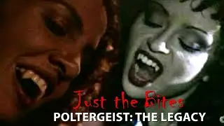 Just the Bites - Poltergeist the Legacy