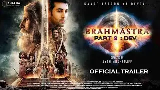Bramhastra Part 2 - Dev Official Trailer | Hrithik roshan | Ranbir Kapoor | Alia | Bramhastra 2 dev