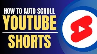 How to Auto Scroll Youtube Shorts EASY WAY 2023