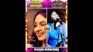 Kiara Advani 😍 Vs Arijit Singh 😘🔥|| #shorts #arijitsingh