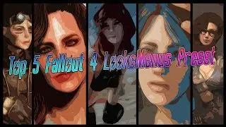 TOP 5 LookMenu Preset For Fallout 4  FEMALE EDITION