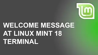 Welcome Message at Linux Mint 18 Terminal 🐧