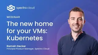 Webinar | The new home for your VMs: Kubernetes