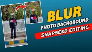 How to Blur Photo Background with Snapseed | Snapseed Editing Tutorial | The Demonblacky