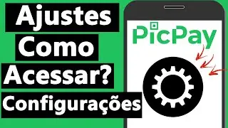 AJUSTES NO PICPAY 2022 - COMO ACESSAR as CONFIGURAÇÕES do APP