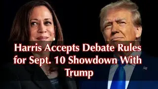 Harris Accepts Debate Rules for Sept. 10 Showdown With Trump, Including Strict Mic Controls