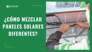 Paneles solares diferentes ¿Cómo los conecto? | Conexión placas solares