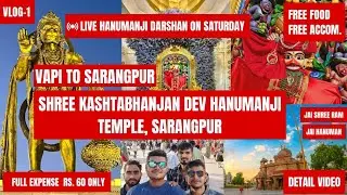 Vapi to Sarangpur |Shree Kashtabhanjan Dev Hanumanji Temple, Sarangpur Botad Jn.|Vlog-1|techpod star
