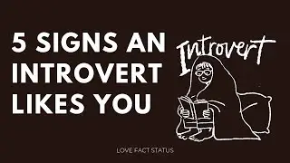 5 Signs an Introvert Likes You