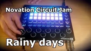 TJ - Rainy days (Novation Circuit Chill Jam)